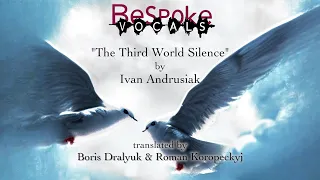 May 30 🇺🇦 - “The Third World Silence” by Ivan Andrusiak | read by Kirk Lawrence-Howard