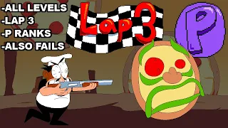 Pizza Tower - ALL Levels, LAP 3, WITH P Ranks (And Fails)