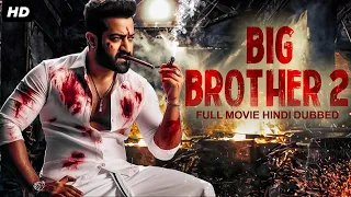 Jr. NTR's BIG BROTHER 2 - Blockbuster Hindi Dubbed Movie | Ileana D'Cruz, Prakash Raj | South Movie
