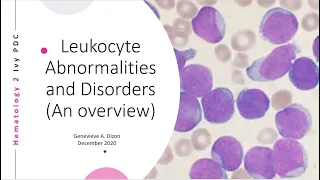 Leukocyte Abnormalities and Disorders (An overview)