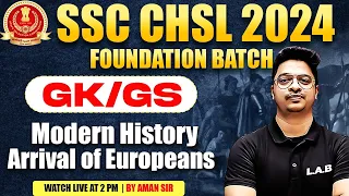 SSC CHSL GK GS CLASS 2024 | MODERN HISTORY | ARRIVAL OF EUROPEANS | GK GS BY AMAN SIR