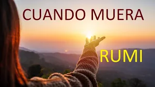 Rumi - Cuando muera