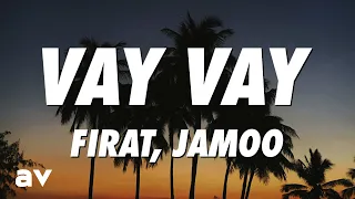 Firat x Jamoo - Vay Vay (Lyrics)