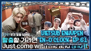 VIETSUB ENHYPEN (엔하이픈) EN-O'CLOCK EP.61