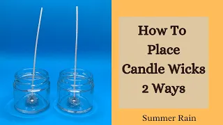 How To Place Candle Wicks (candle making)
