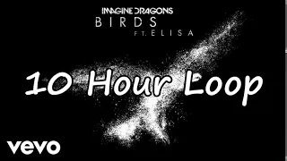 Imagine Dragons - Birds ft. Elisa [10 Hour Loop]