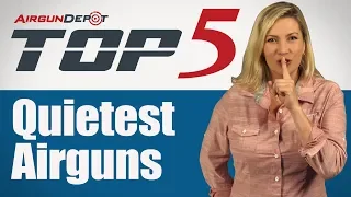 Top 5: Quietest Airguns