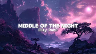 Elley Duhé - Middle of the Night (Lyrics)