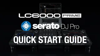 Quick Start Guide | Setting up Serato DJ Pro with Denon DJ's LC6000 PRIME DJ Controller