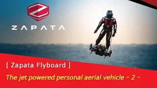 [ Zapata Flyboard ] The jet powered personal aerial vehicle - 2 -