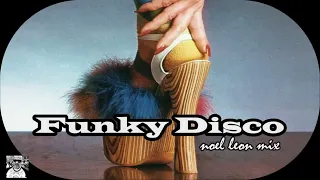 Classic Disco Funk & Funky Disco House Mix # 176 - Dj Noel Leon