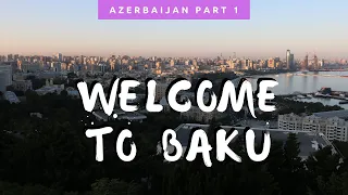 Welcome to Baku | Azerbaijan Travel Vlog