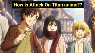 How is Attack On Titan anime??