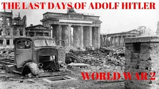THE LAST DAYS OF ADOLF HITLER - World War 2 - History