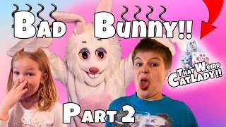 Bad Bunny!! Part 2 with That Weird Cat Lady!!