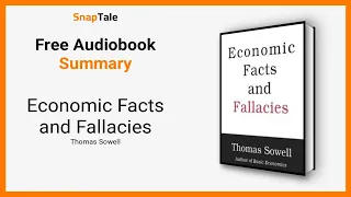Economic Facts and Fallacies by Thomas Sowell: 15 Minute Summary