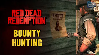 Red Dead Redemption - Bounty Hunting Guide