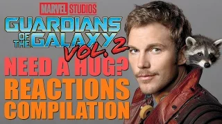 Guardians Of The Galaxy 2 | Need A Hug | Reactions Compilation