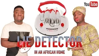 AFRICAN HOME: LIE DETECTOR