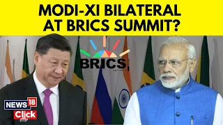 Will PM Modi Hold Bilateral Meet With Xi Jinping During BRICS Summit 2023 In South Africa? | N18V
