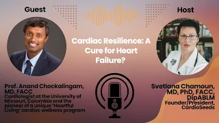 Cardiac Resilience: A Cure for Heart Failure? Interview with Prof. Anand Chockalingham.