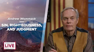Sin, Righteousness and Judgment - Andrew Wommack - CDLBS for April 12, 2022