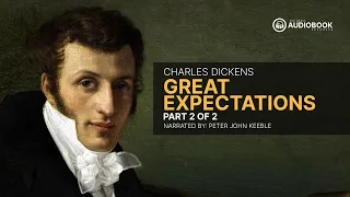 Great Expectations | Charles Dickens  | Read by Peter John Keeble | Part 2 of 2 (FULL AUDIOBOOK)