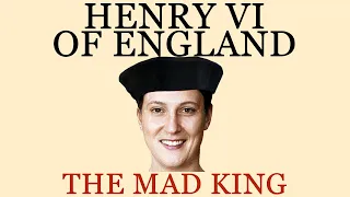 Henry VI - Real Faces - English Monarchs - The Mad King