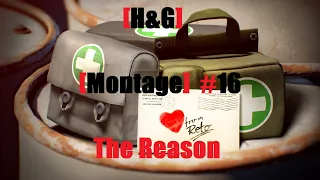 [H&G][Montage] "The Reason" #16