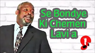 SE BONDYE KI CHEMEN LAVI A - EVANGELISTE JOSPEH JACQUES TELOR