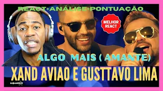 REACT + ANÁLISE + PONTUAÇÃO | Xand Avião feat. Gusttavo Lima - Algo Mais (Amante)