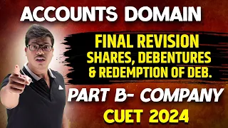 ACCOUNTS DOMAIN | ONE SHOT REVISION CUET 2024 | ISSUE OF SHARES, DEBENTURES & REDEMPTION. MUST WATCH