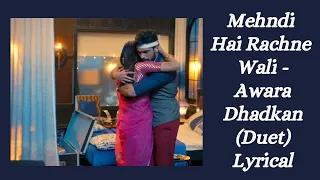 Mehndi Hai Rachne Wali - Aawara Dhadkan (Duet) Lyrics