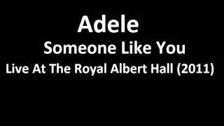 Adele - Someone Like You (Live At The Royal Albert Hall) [2011] [HQ]