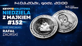 Gość specjalny: Rafał Zaorski - Kryptowalutowa Niedziela z Majkiem #152