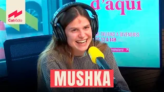 Mushka: "El meu pare és el més crític de la família"