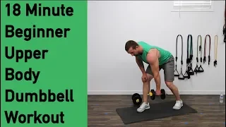 Beginner Dumbbell workout - 18 Minute Upper Body Home Workout With Dumbbells