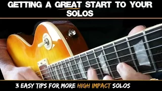 Guitar Soloing - The Secret of a Great Start To Your Solo!