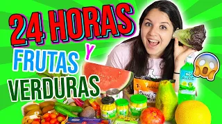 24 HORAS COMIENDO FRUTAS Y VERDURAS RETO, All day eating only fruits and vegetables NATALIA