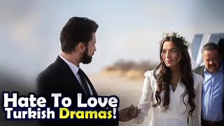 Top 7 Extreme Hate To Love Turkish Drama Series 2023