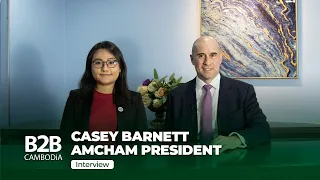 Casey Barnett Discusses His AmCham Presidency and Doing Business in Cambodia - Interview