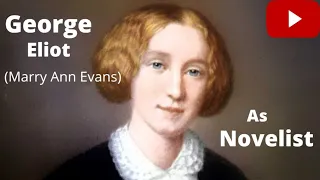 MARY ANN EVANS     George Eliot-Female Victorian Novelist