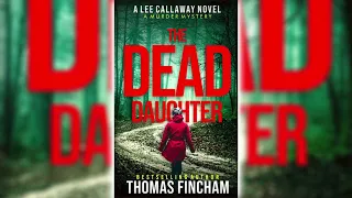 The Dead Daughter by Thomas Fincham 🎧📖 Mystery, Thriller & Suspense Audiobook