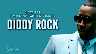 Diddy - Diddy Rock (feat. Timbaland, Twista & Shawnna) (Lyrics)