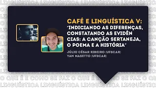 CAFÉ E LINGUÍSTICA V | “INDICIANDO AS DIFERENÇAS, CONSTATANDO AS EVIDÊNCIAS”