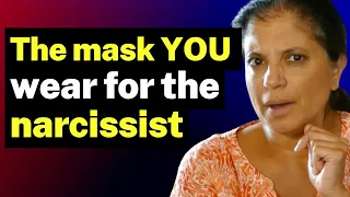 The mask YOU wear for the narcissist