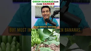 Doctor Explains: Can Green Bananas Cure Cancer?
