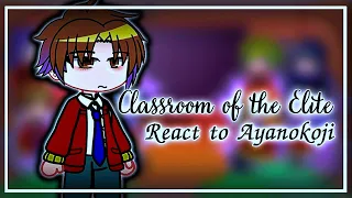 Classroom of the elite react to Ayanokoji Kiyotaka |🇬🇧🇷🇺🇵🇹🇧🇷| Long version
