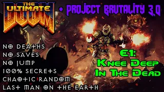 01- Project Brutality 3.0 [The Ultimate Doom] - Episode 1 - D: Last Man On The Earth - 100% Secrets