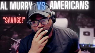 My first time hearing Al Murry vs Americans (Reaction!!)